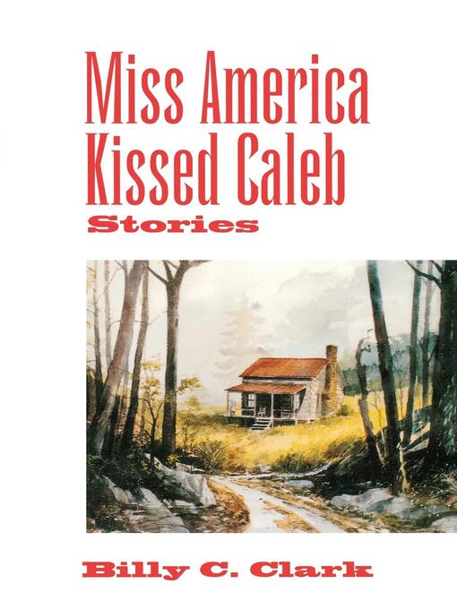 Title details for Miss America Kissed Caleb by Billy C. Clark - Available